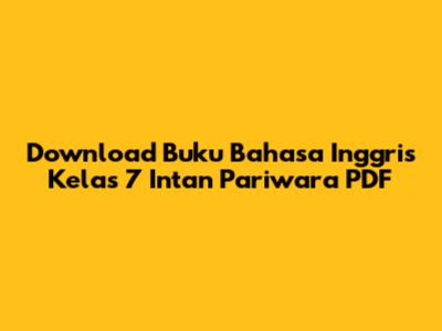 Download Buku Bahasa Inggris Kelas 7 Intan Pariwara PDF