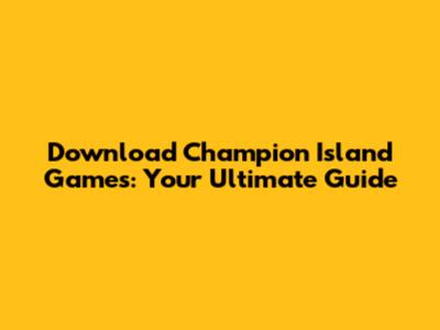Download Champion Island Games: Your Ultimate Guide