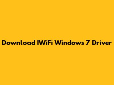 Download IWiFi Windows 7 Driver