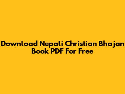 Download Nepali Christian Bhajan Book PDF For Free