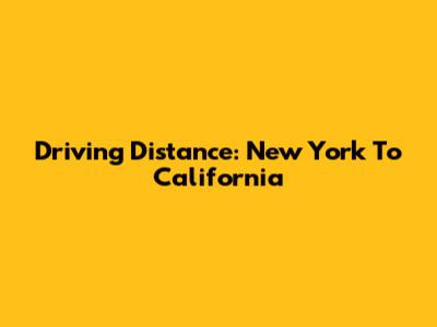 Driving Distance: New York To California