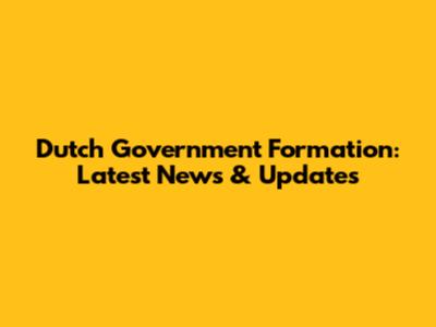 Dutch Government Formation: Latest News & Updates