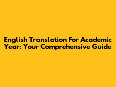 English Translation For Academic Year: Your Comprehensive Guide
