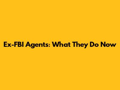 Ex-FBI Agents: What They Do Now
