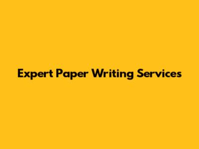 Expert Paper Writing Services