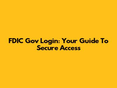 FDIC Gov Login: Your Guide To Secure Access
