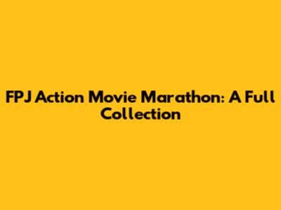 FPJ Action Movie Marathon: A Full Collection