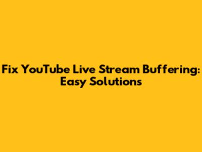 Fix YouTube Live Stream Buffering: Easy Solutions