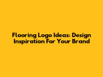 Flooring Logo Ideas: Design Inspiration For Your Brand