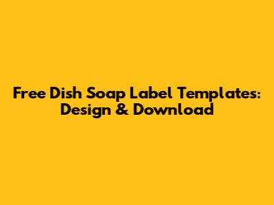 Free Dish Soap Label Templates: Design & Download