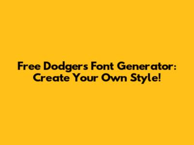 Free Dodgers Font Generator: Create Your Own Style!