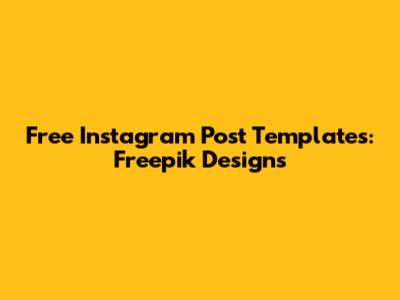 Free Instagram Post Templates: Freepik Designs