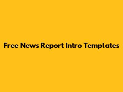 Free News Report Intro Templates