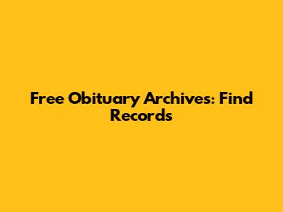 Free Obituary Archives: Find Records