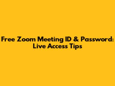 Free Zoom Meeting ID & Password: Live Access Tips