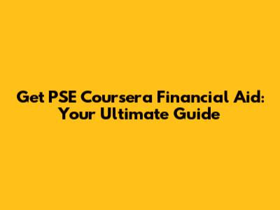 Get PSE Coursera Financial Aid: Your Ultimate Guide