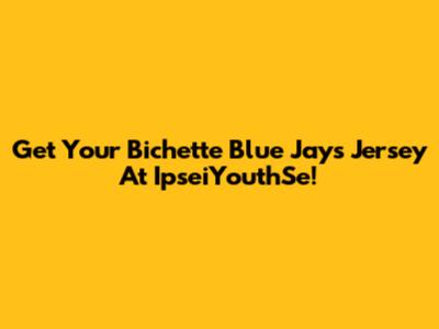 Get Your Bichette Blue Jays Jersey At IpseiYouthSe!