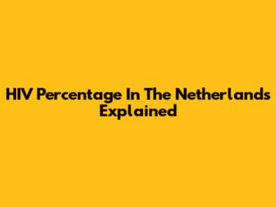 HIV Percentage In The Netherlands Explained