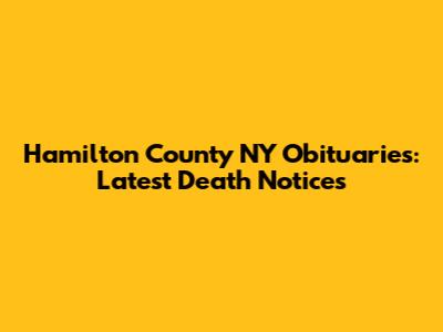Hamilton County NY Obituaries: Latest Death Notices