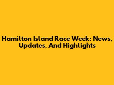 Hamilton Island Race Week: News, Updates, And Highlights
