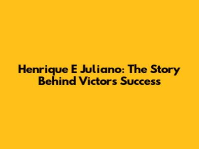 Henrique E Juliano: The Story Behind Victor's Success