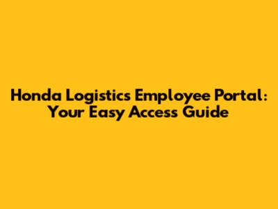 Honda Logistics Employee Portal: Your Easy Access Guide