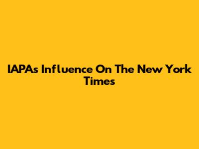 IAPA's Influence On The New York Times