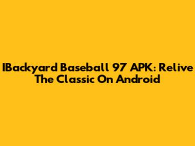 IBackyard Baseball '97 APK: Relive The Classic On Android