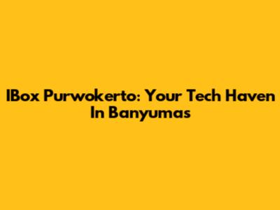 IBox Purwokerto: Your Tech Haven In Banyumas