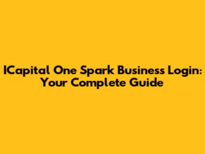 ICapital One Spark Business Login: Your Complete Guide