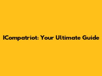 ICompatriot: Your Ultimate Guide