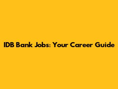 IDB Bank Jobs: Your Career Guide