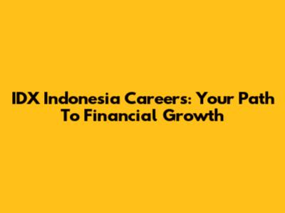 IDX Indonesia Careers: Your Path To Financial Growth