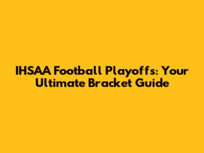 IHSAA Football Playoffs: Your Ultimate Bracket Guide