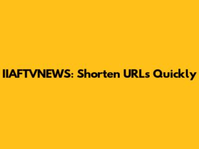 IIAFTVNEWS: Shorten URLs Quickly