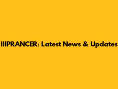 IIIPRANCER: Latest News & Updates