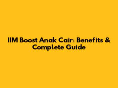 IIM Boost Anak Cair: Benefits & Complete Guide