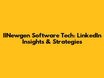 IINewgen Software Tech: LinkedIn Insights & Strategies