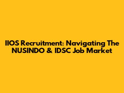 IIOS Recruitment: Navigating The NUSINDO & IDSC Job Market