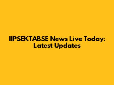 IIPSEKTABSE News Live Today: Latest Updates
