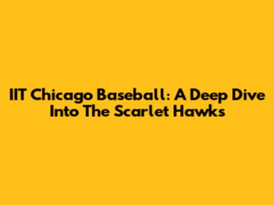 IIT Chicago Baseball: A Deep Dive Into The Scarlet Hawks