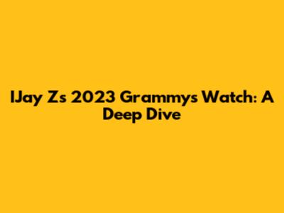 IJay Z's 2023 Grammys Watch: A Deep Dive