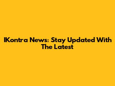 IKontra News: Stay Updated With The Latest