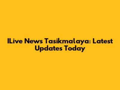 ILive News Tasikmalaya: Latest Updates Today