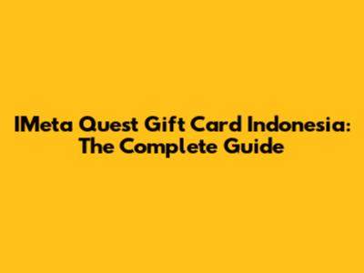 IMeta Quest Gift Card Indonesia: The Complete Guide