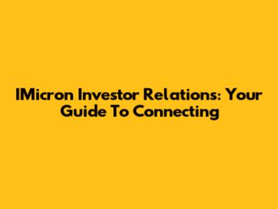 IMicron Investor Relations: Your Guide To Connecting