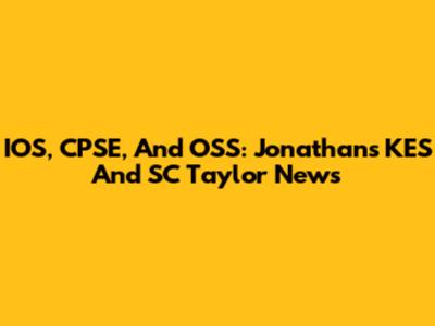 IOS, CPSE, And OSS: Jonathan's KES And SC Taylor News