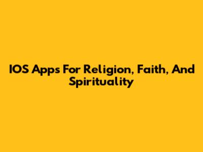 IOS Apps For Religion, Faith, And Spirituality
