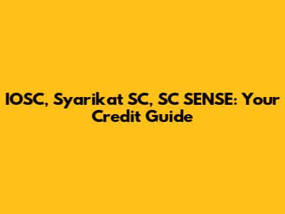 IOSC, Syarikat SC, SC SENSE: Your Credit Guide