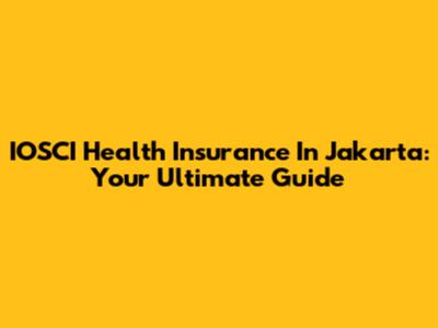IOSCI Health Insurance In Jakarta: Your Ultimate Guide